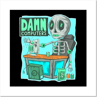 Damn Computers Posters and Art